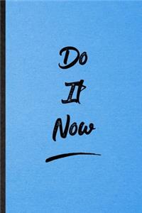 Do It Now