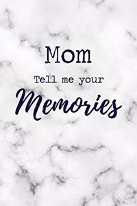 Mom Tell Me Your Memories