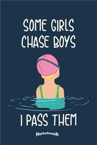 Some Girls Chase Boys I Pass Them
