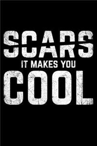 Scars It Makes You Cool