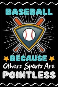 Baseball Because Others Sports Are Pointless