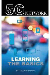 5g Network: Learning the Basics