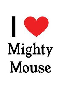 I Love Mighty Mouse
