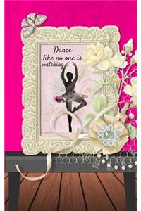 Dance Like No One Is Watching