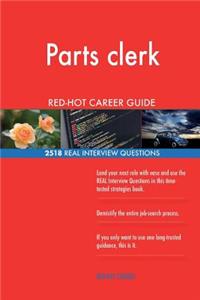 Parts clerk RED-HOT Career Guide; 2518 REAL Interview Questions