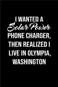 I Wanted A solar power phone charger, then realized I live in Olympia Washington