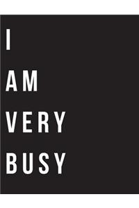 I Am Very Busy