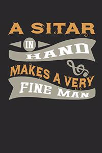 A Sitar in Hand Makes a Very Fine Man