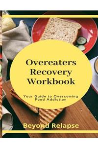 Overeaters Recovery Workbook: Your Guide to Overcoming Food Addiction
