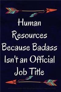Human Resources Because Badass Isn't an Official Job Title