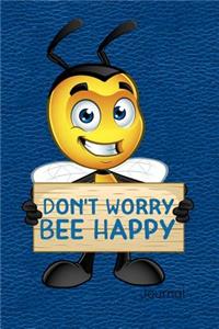 Don't Worry Bee Happy Journal