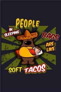 People in Sleeping Bags Are Like Soft Tacos