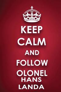 Keep Calm And Follow Olonel Hans Landa
