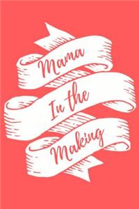 Mama in the Making