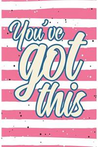 You've Got This