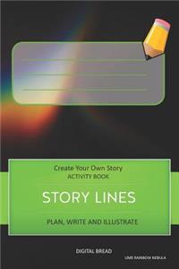 Story Lines - Create Your Own Story Activity Book, Plan Write and Illustrate