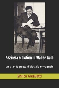 Pazìnzia e distèin in Walter Galli