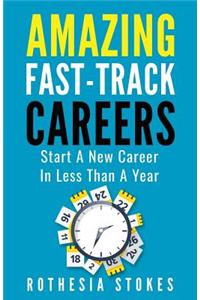 Amazing Fast-Track Careers