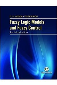 Fuzzy Logic Models and Fuzzy Control