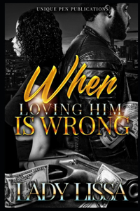 When Loving Him is Wrong