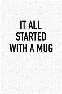 It All Started with a Mug