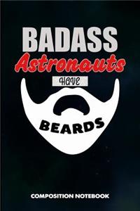 Badass Astronauts Have Beards