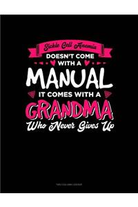 Sickle Cell Anemia Doesn't Come with a Manual It Comes with a Grandma Who Never Gives Up