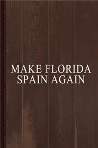 Make Florida Spain Again Journal Notebook