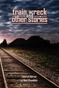 Train Wreck and Other Stories