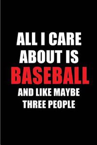 All I Care about Is Baseball and Like Maybe Three People