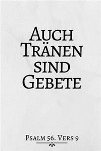 Auch Tränen Sind Gebete.