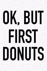 Ok, But First Donuts