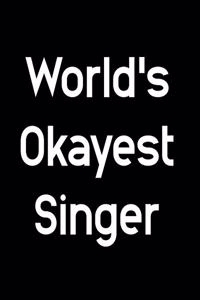 World's Okayest Singer