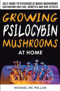 Growing Psilocybin Mushrooms at Home