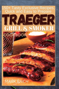 Traeger Grill and Smoker Cookbook