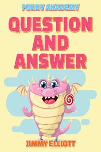 Question and Answer - 150 PAGES A Hilarious, Interactive, Crazy, Silly Wacky Question Scenario Game Book - Family Gift Ideas For Kids, Teens And Adults