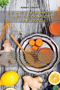 The Anti-Inflammatory Diet the Complete Guide 2021/22