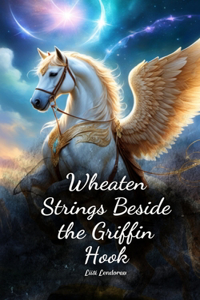 Wheaten Strings Beside the Griffin Hook