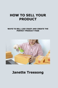 How to Sell Your Product