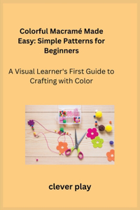 Colorful Macramé Made Easy