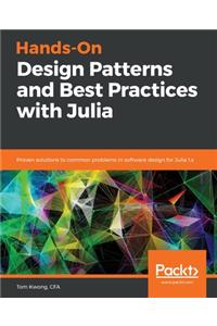 Hands-On Design Patterns and Best Practices with Julia