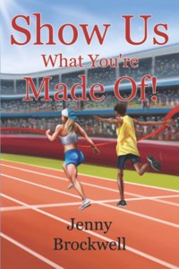 Show us What You're Made Of!