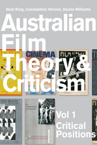 Australian Film Theory and Criticism: Critical Positions