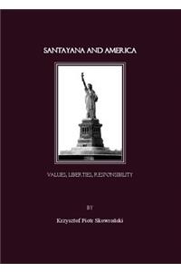 Santayana and America. Values, Liberties, Responsibility