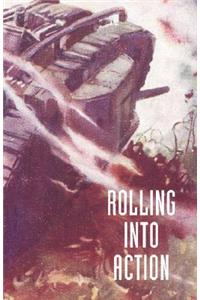 Rolling into Action, Memoirs of A Tank Corps Section Commander