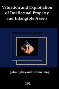 Valuation and Exploitation of Intellectual Property and Intangible Assets