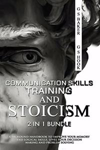 COMMUNICATION SKILLS TRAINING AND STOICISM 2 IN 1 Bundle