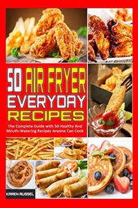 50 Air Fryer Everyday Recipes