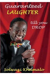 Guaranteed Laughter Til You Drop