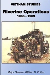 Vietnam Studies Riverine Operations 1966-1969